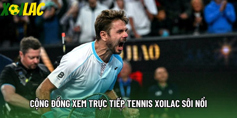Cộng đồng xem trực tiếp tennis xoilac sôi nổi Cộng đồng xem trực tiếp tennis xoilac sôi nổi
