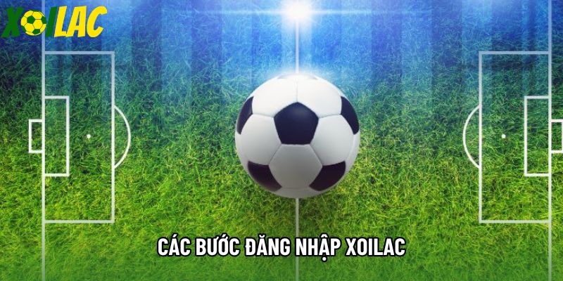 Các bước đăng nhập xoilac Các bước đăng nhập xoilac